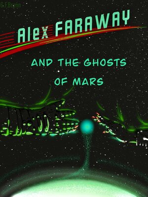 cover image of Alex Faraway and the Ghosts of Mars